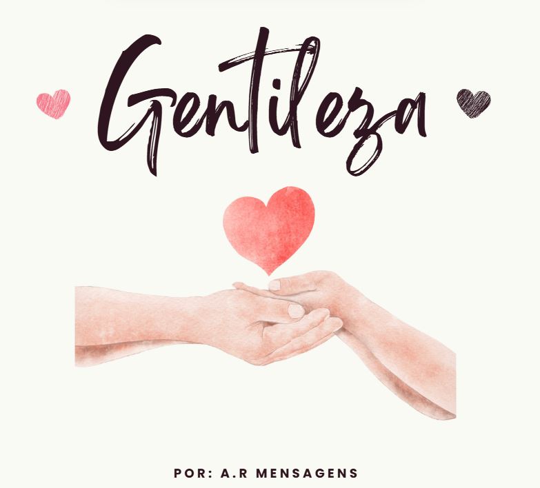 A força silenciosa da gentileza